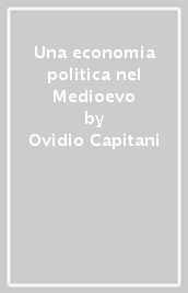 Una economia politica nel Medioevo