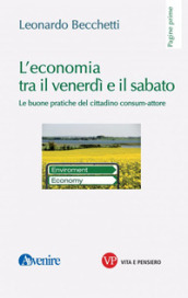 L economia tra il venerdì e il sabato. Le buone pratiche del cittadino consum-attore