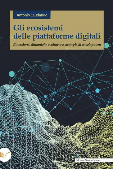 Gli ecosistemi delle piattaforme digitali - Antonio Laudando