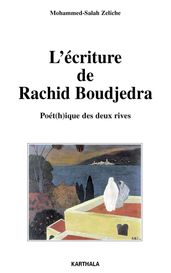 L écriture de Rachid Boudjedra - Poét(h)ique des deux rives