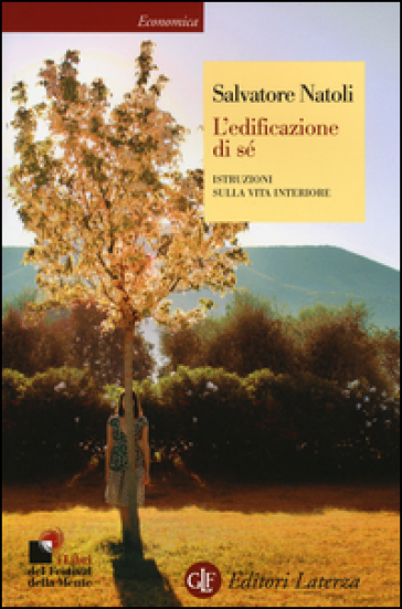 L'edificazione di sé. Istruzioni sulla vita interiore - Salvatore Natoli