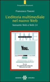 L editoria multimediale del nuovo Web. Semantic Web e Web 2.0