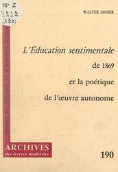 L éducation sentimentale, de 1869 et la poétique de l œuvre autonome
