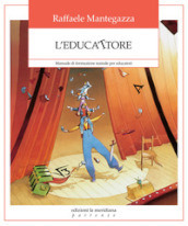 L educattore. Manuale di formazione teatrale per educatori