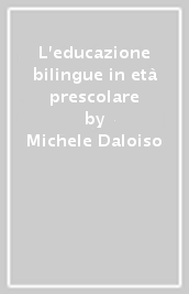 L educazione bilingue in età prescolare