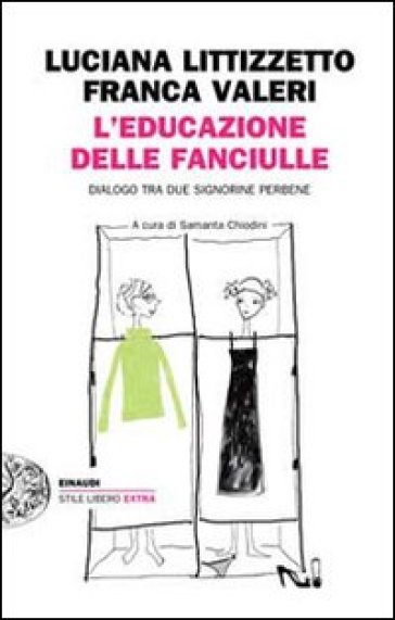 L'educazione delle fanciulle. Dialogo tra due signorine perbene - Luciana Littizzetto - Franca Valeri
