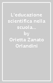 L educazione scientifica nella scuola elementare. Una lettura «Ecologica»