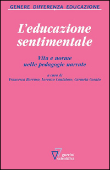 L'educazione sentimentale. Vita e norme nelle pedagogie narrate