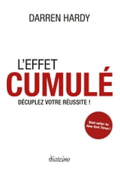 L effet cumulé - Décuplez votre réussite !