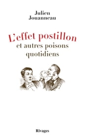 L effet postillon et autres poisons quotidiens