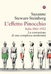 L effetto Pinocchio. Italia 1861-1922. La costruzione di una complessa modernità