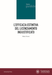 L efficacia estintiva del licenziamento ingiustificato