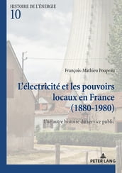 L électricité et les pouvoirs locaux en France (18801980)