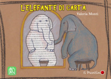 L'elefante di carta. Ediz. a colori - Valeria Monti