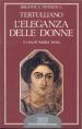 L eleganza delle donne. De cultu feminarum