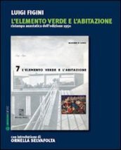 L elemento «verde» e l abitazione (rist. anast. 1950)