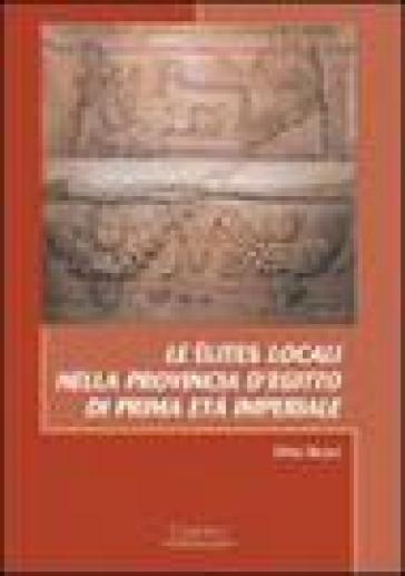 Le élites locali nella provincia d'Egitto di prima età imperiale - NA - Silvia Bussi