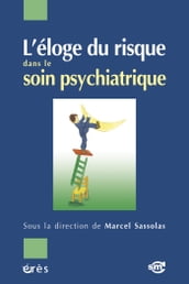 L éloge du risque dans le soin psychiatrique