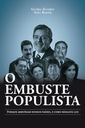 O embuste populista: porque arruínam nossos países, e como resgatá-los