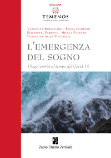 L'emergenza del sogno. Viaggi onirici al tempo del Covid-19 - Valentina Bottiglieri - Silvia Gambato - Elisabetta Perrone - Milena Poletto - Valentina Alice Tomaselli