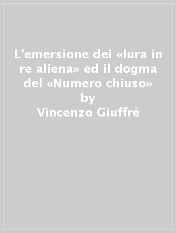 L'emersione dei «Iura in re aliena» ed il dogma del «Numero chiuso» - Vincenzo Giuffrè