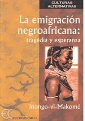 La emigración negroafricana tragedia y esperanza.