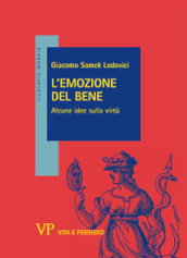 L emozione del bene. Alcune idee sulla virtù