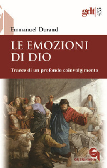 Le emozioni di Dio. Tracce di un profondo coinvolgimento - Emmanuel Durand