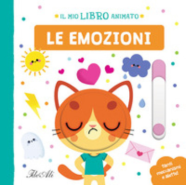 Le emozioni. Il mio libro animato. Ediz. a colori - Marta Sorte