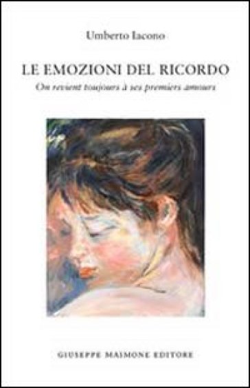 Le emozioni del ricordo. On revient toujours a ses premiers amours - Umberto Iacono