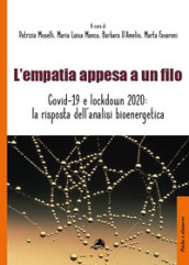 L empatia appesa a un filo. Covid-19 e lockdown 2020: la risposta dell analisi bioenergetica