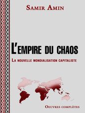 L empire du chaos - La nouvelle mondialisation capitaliste