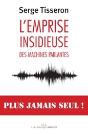 L emprise insidieuse des machines parlantes