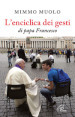 L enciclica dei gesti di papa Francesco