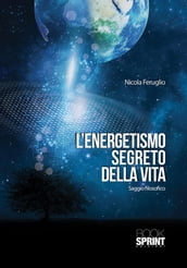 L energetismo segreto della vita