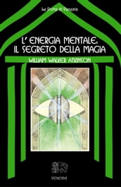 L energia mentale: il segreto della magia