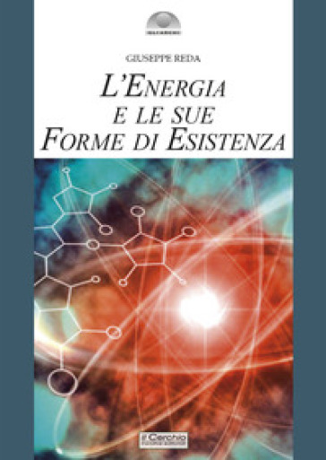L'energia e le sue forme di esistenza - Giuseppe Reda