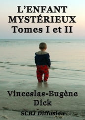 L enfant mystérieux - Tomes I et II (Annoté)