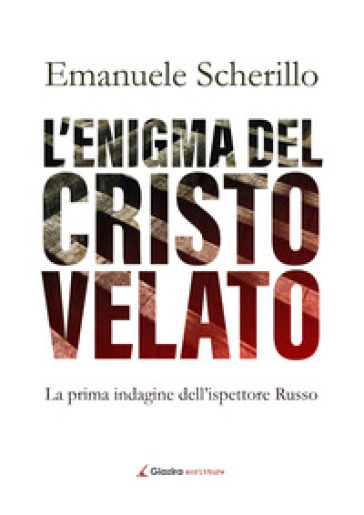 L'enigma del Cristo velato. La prima indagine dell'ispettore Russo - Emanuele Scherillo