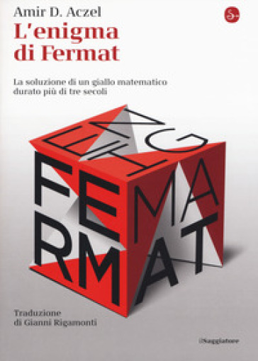 L'enigma di Fermat. La soluzione di un giallo matematico durato più di tre secoli - Amir D. Aczel