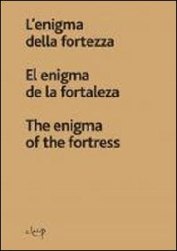 L'enigma della fortezza. Ediz. italiana, spagnola e inglese - Caterina Benvegnù - Ana Maria Bresciani