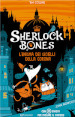 L enigma dei gioielli della corona. Sherlock Bones