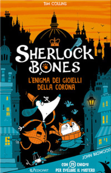 L'enigma dei gioielli della corona. Sherlock Bones - Tim Collins