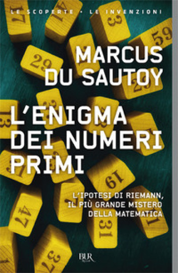 L'enigma dei numeri primi. L'ipotesi di Riemann, il più grande mistero della matematica - Marcus Du Sautoy
