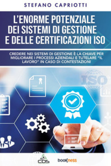 L'enorme potenziale dei sistemi di gestione e delle certificazioni ISO - Stefano Capriotti