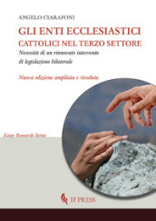 Gli enti ecclesiastici cattolici nel Terzo settore. Necessità di un rinnovato intervento di legislazione bilaterale