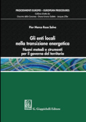 Gli enti locali nella transizione energetica. Nuovi metodi e strumenti per il governo del territorio