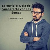 La envidia: Deja de compararte con los demas