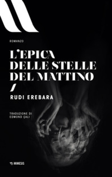 L'epica delle stelle del mattino - Rudi Erebara