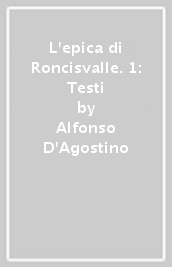 L epica di Roncisvalle. 1: Testi